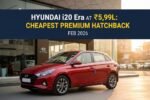Hyundai i20 Era at ₹5.99L Cheapest Premium Hatchback Feb 2026